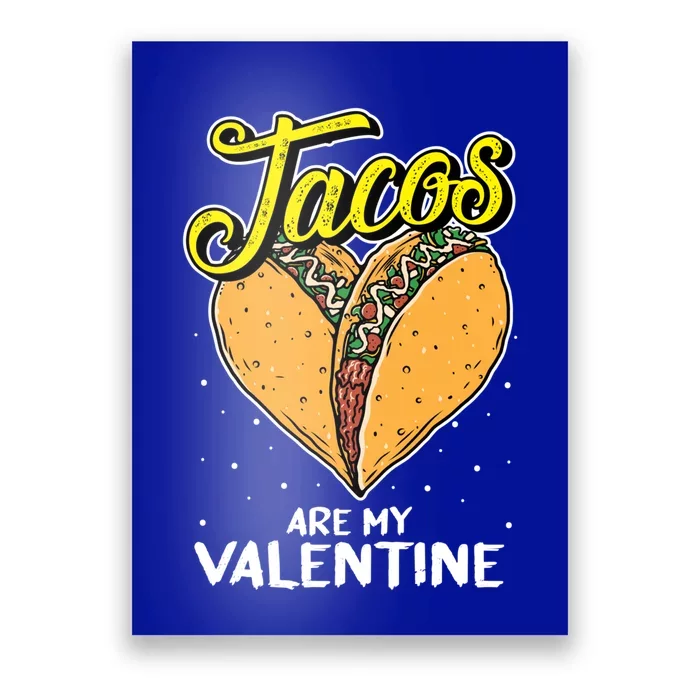 Tacos Are My Valentines Day Funny Heart Mexican Food Gift Poster