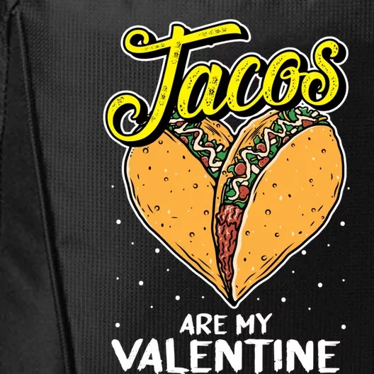 Tacos Are My Valentines Day Funny Heart Mexican Food Gift City Backpack