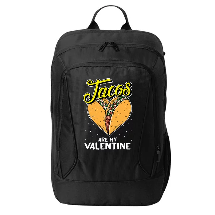 Tacos Are My Valentines Day Funny Heart Mexican Food Gift City Backpack