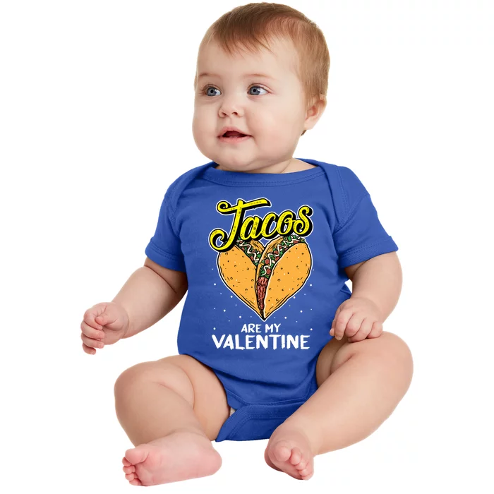 Tacos Are My Valentines Day Funny Heart Mexican Food Gift Baby Bodysuit