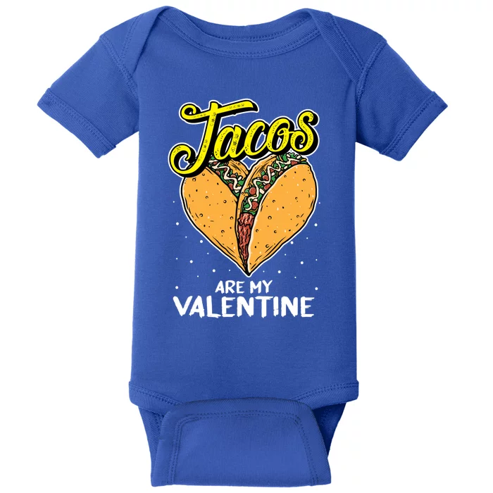 Tacos Are My Valentines Day Funny Heart Mexican Food Gift Baby Bodysuit