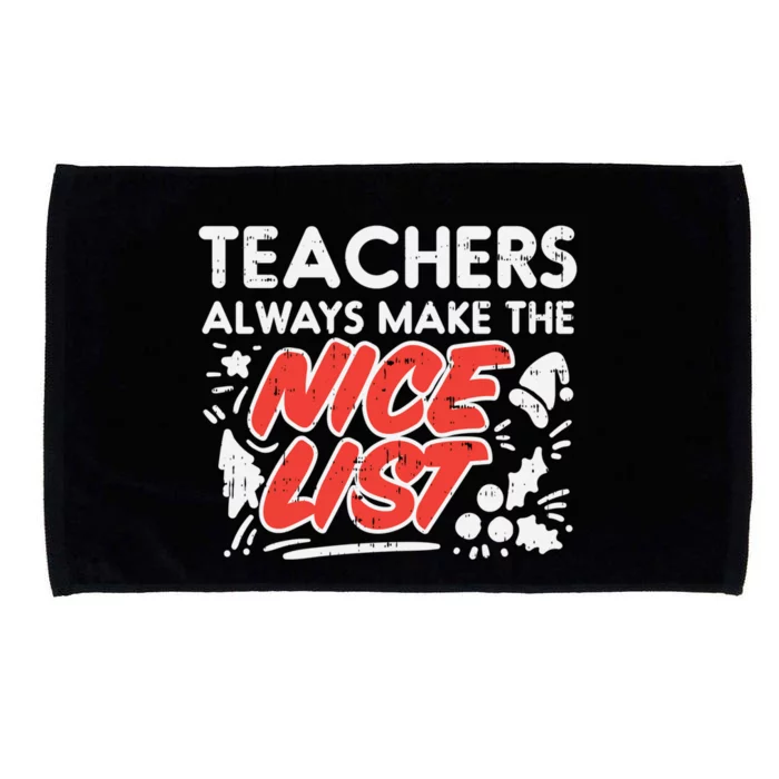 Teachers Always Make The Nice List Funny Christmas Xmas Gift Meaningful Gift Microfiber Hand Towel