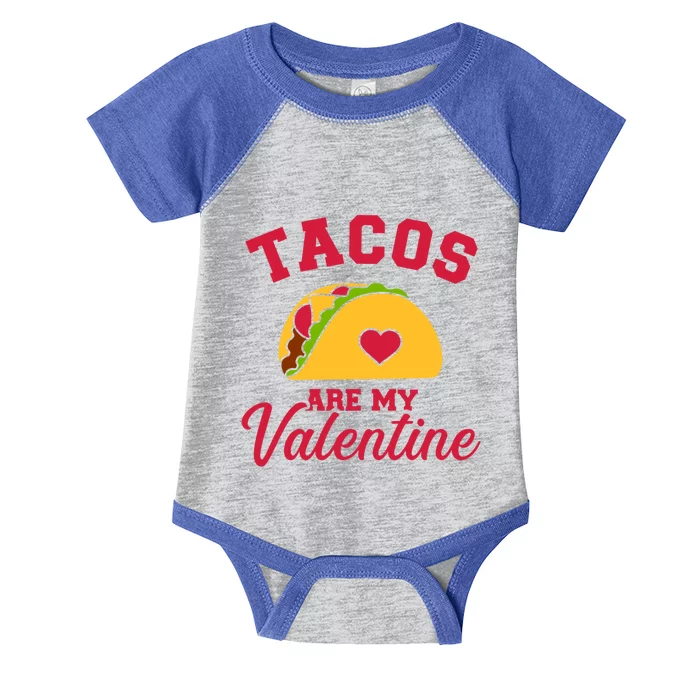 Tacos Are My Valentine's Day Gift Infant Baby Jersey Bodysuit