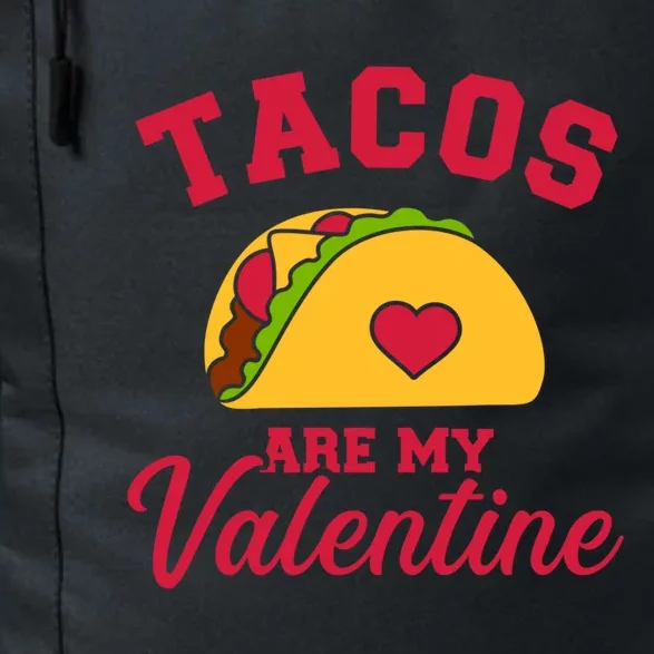 Tacos Are My Valentine's Day Gift Daily Commute Backpack