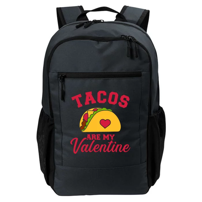 Tacos Are My Valentine's Day Gift Daily Commute Backpack