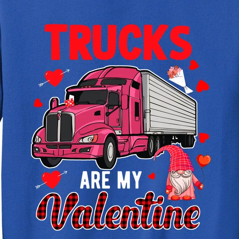 Trucks Are My Valentine Cute Hearts Funny Biker Lover Great Gift Tall Sweatshirt