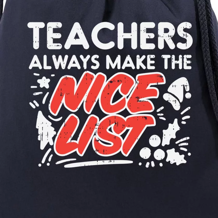 Teachers Always Make The Nice List Funny Christmas Xmas Gift Drawstring Bag