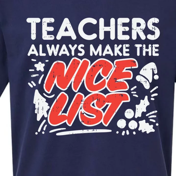 Teachers Always Make The Nice List Funny Christmas Xmas Gift Sueded Cloud Jersey T-Shirt