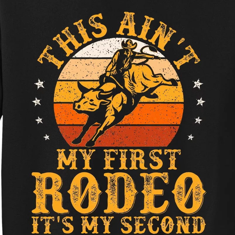 This AinT My First Rodeo ItS My Second Bull Riding Sweatshirt