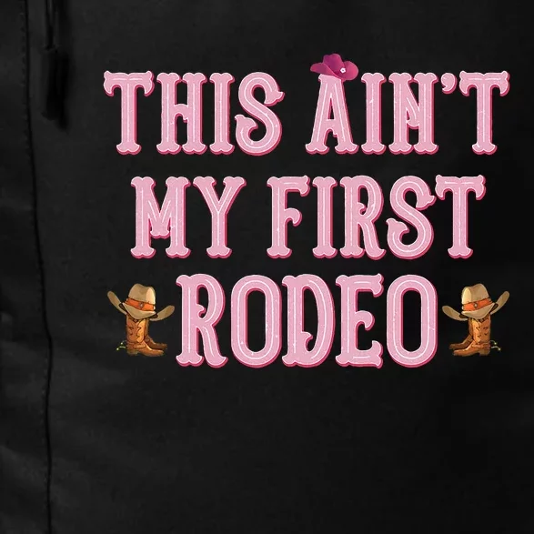 This Aint My First Rodeo Cowgirl Rodeo Daily Commute Backpack