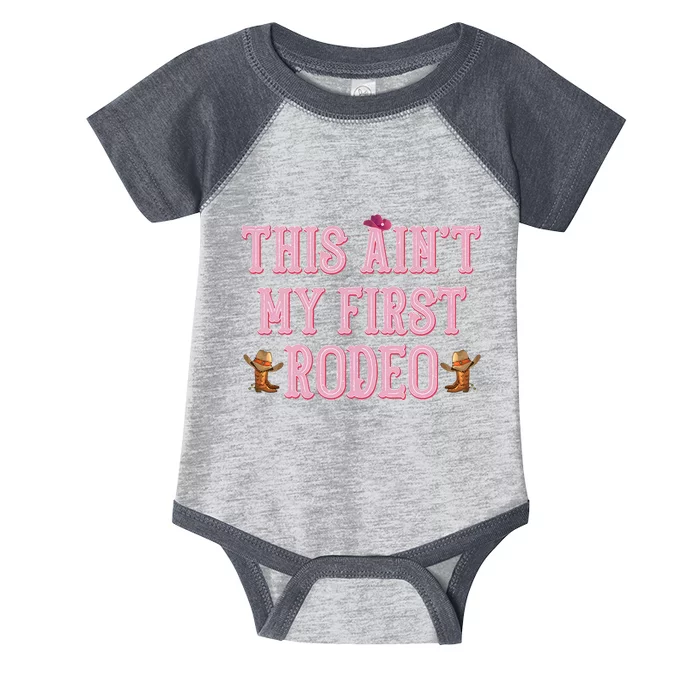 This Aint My First Rodeo Cowgirl Rodeo Infant Baby Jersey Bodysuit