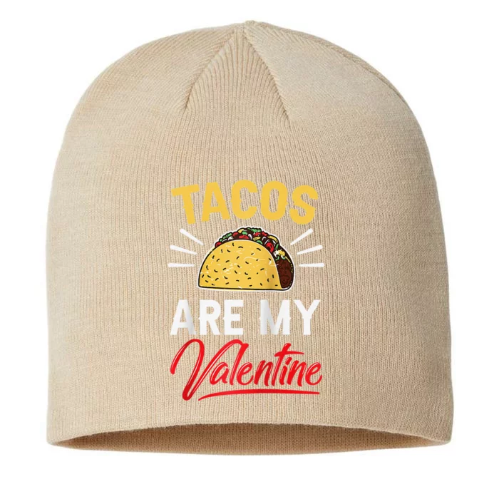 Tacos Are My Valentine Sarcastic Valentines Anti Humor Raglan Baseball Cute 8 1/2in Sustainable Knit Beanie