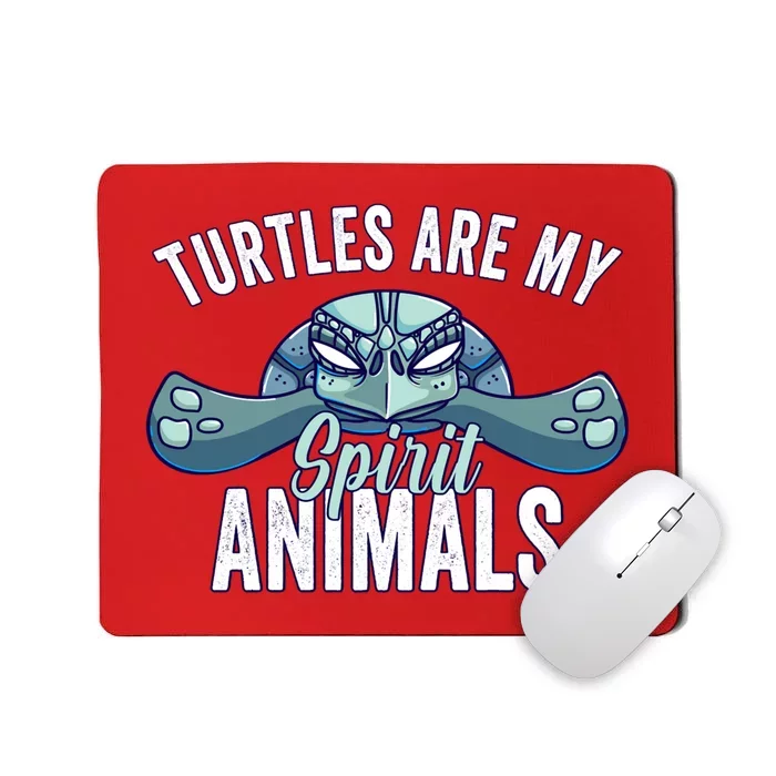 Turtle Are My Spirit Animals Gift For Turtle Lover Mousepad