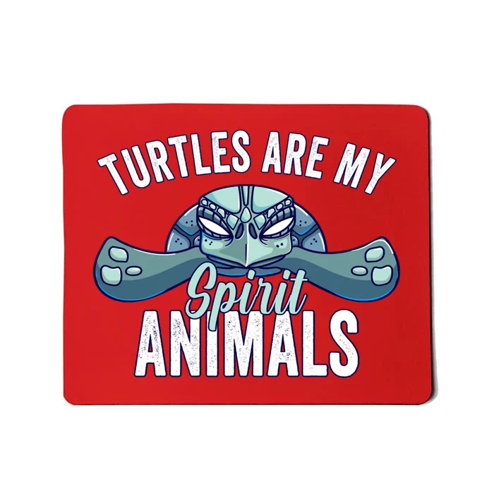 Turtle Are My Spirit Animals Gift For Turtle Lover Mousepad