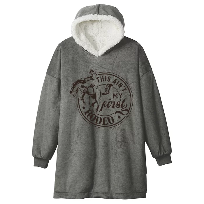 This AinT My First Rodeo Southern Western Cowboy Cowgirl Hooded Wearable Blanket