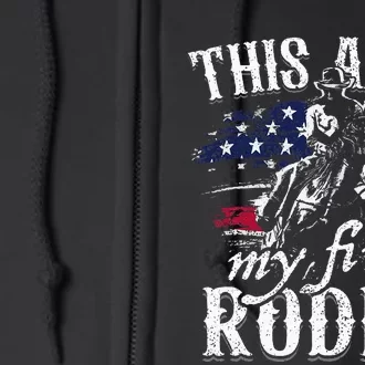 This Aint My First Rodeo American Flag Cowboy Full Zip Hoodie