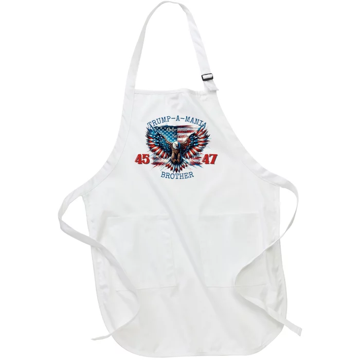 Trump A Mania 2024 Brother 45 47 Full-Length Apron With Pocket