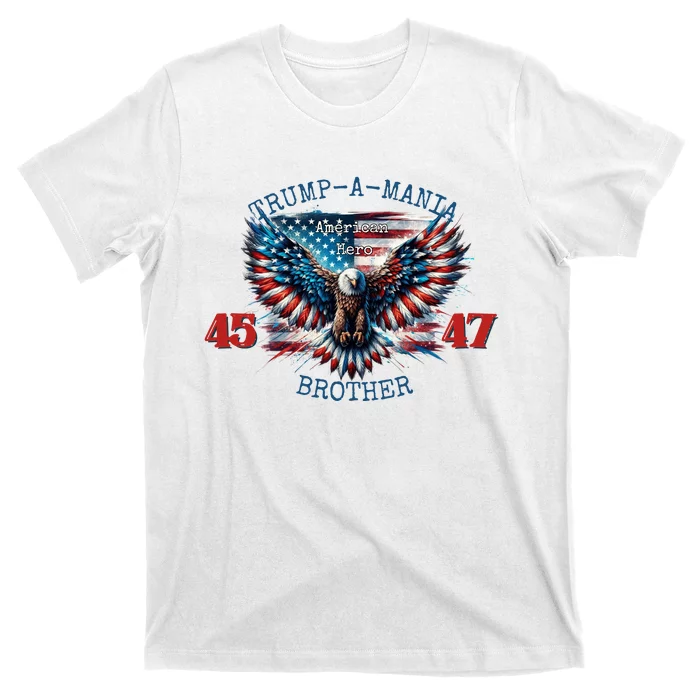 Trump A Mania 2024 Brother 45 47 T-Shirt