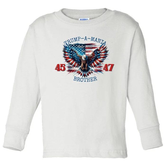 Trump A Mania 2024 Brother 45 47 Toddler Long Sleeve Shirt