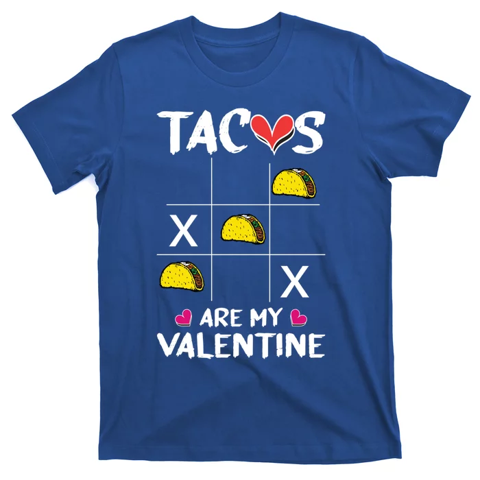 Tacos Are My Valentines Day Funny Mexican Food Lover Gift T-Shirt