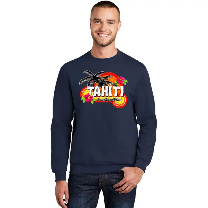 Tahiti A Magical Place Tall Sweatshirt