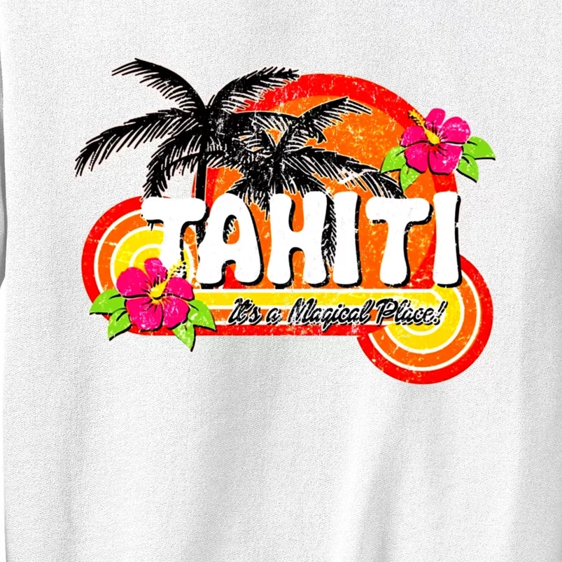 Tahiti A Magical Place Sweatshirt