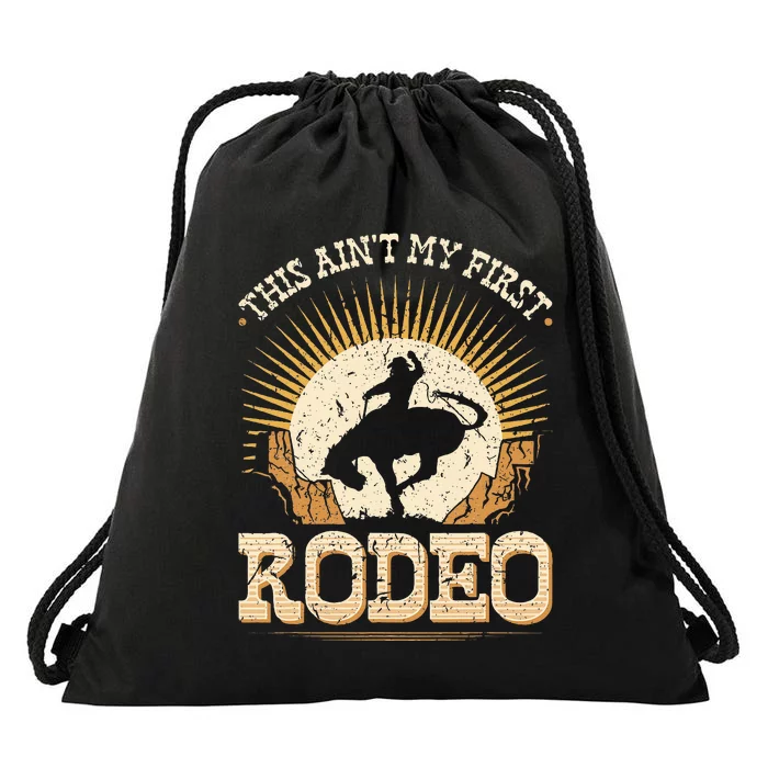 This Aint My First Rodeo Drawstring Bag