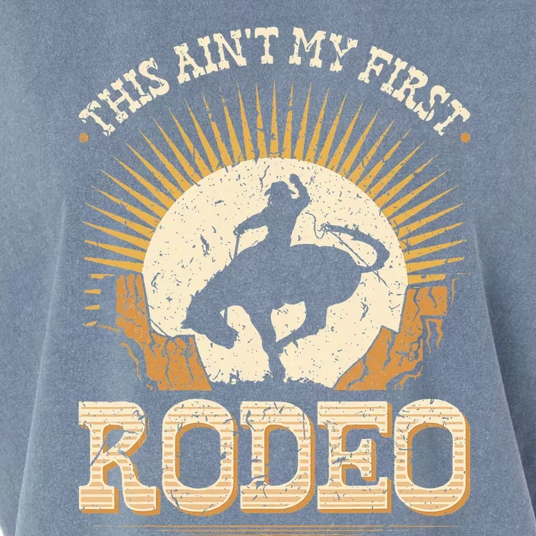 This Aint My First Rodeo Garment-Dyed Women's Muscle Tee