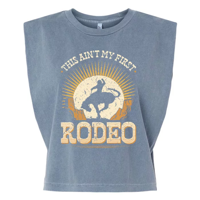 This Aint My First Rodeo Garment-Dyed Women's Muscle Tee