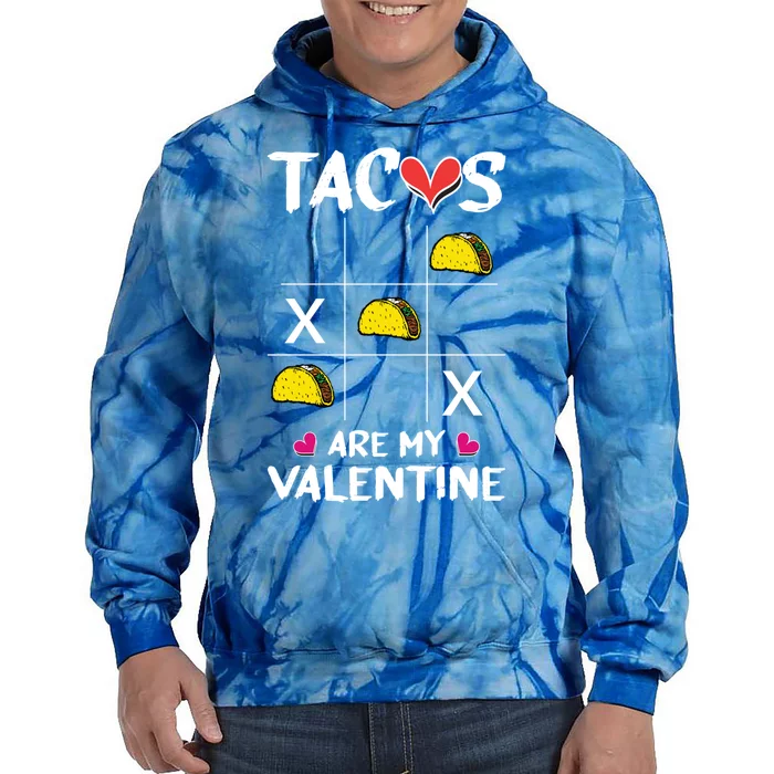 Tacos Are My Valentines Day Funny Mexican Food Lover Gift Tie Dye Hoodie