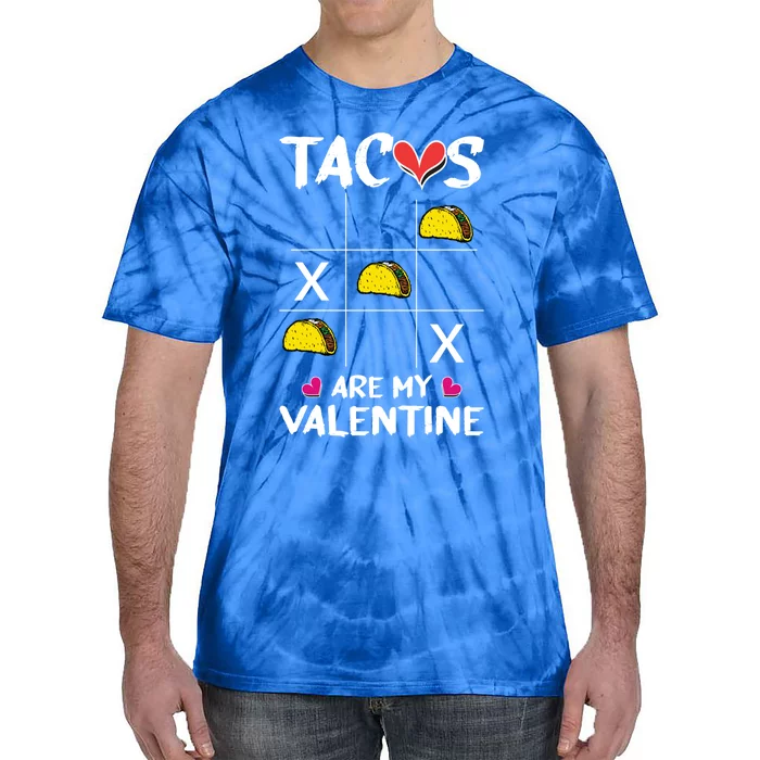 Tacos Are My Valentines Day Funny Mexican Food Lover Gift Tie-Dye T-Shirt