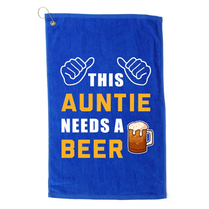 This Auntie Needs A Beer Ing Alcohol Aunt Beer Cute Gift Platinum Collection Golf Towel