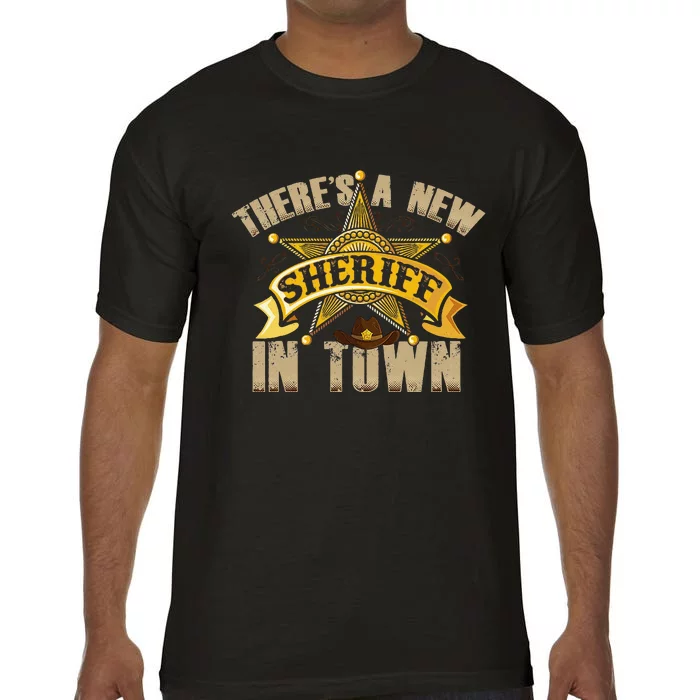 ThereS A New Sheriff In Town Deputy Sheriff Police Officer Comfort Colors T-Shirt