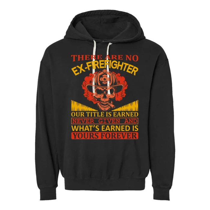 There Are No Ex Firefighter Garment-Dyed Fleece Hoodie