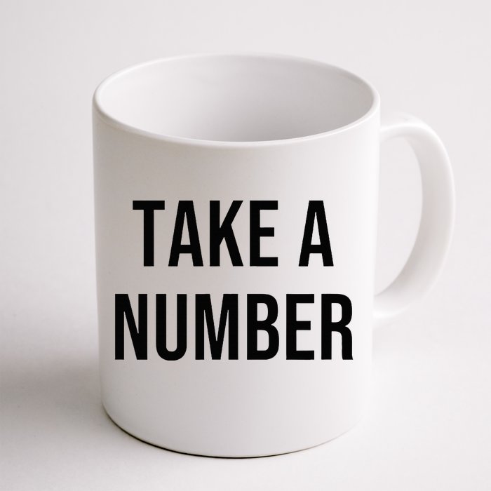 Take A Number Front & Back Coffee Mug