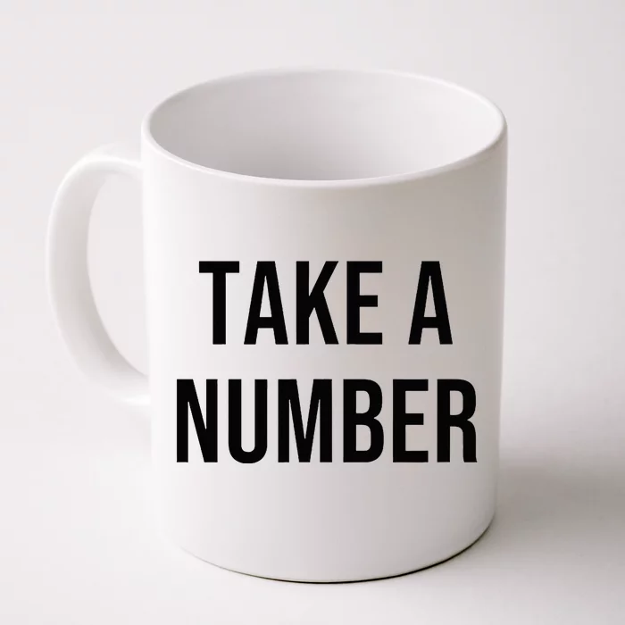 Take A Number Front & Back Coffee Mug