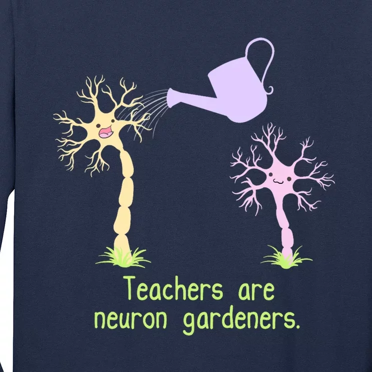 Teachers Are Neuron Gardeners Long Sleeve Shirt