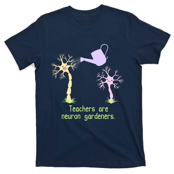 Teachers Are Neuron Gardeners T-Shirt