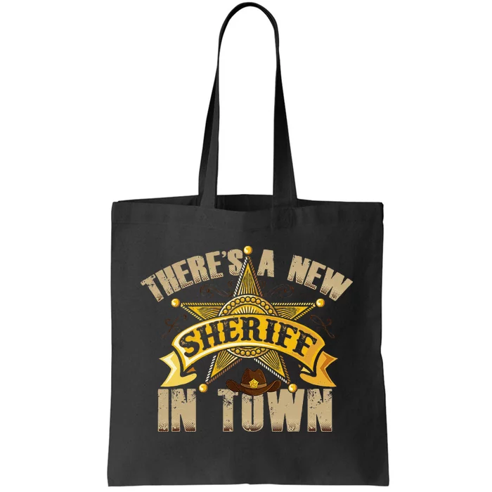 ThereS A New Sheriff In Town Deputy Sheriff Police Officer Tote Bag