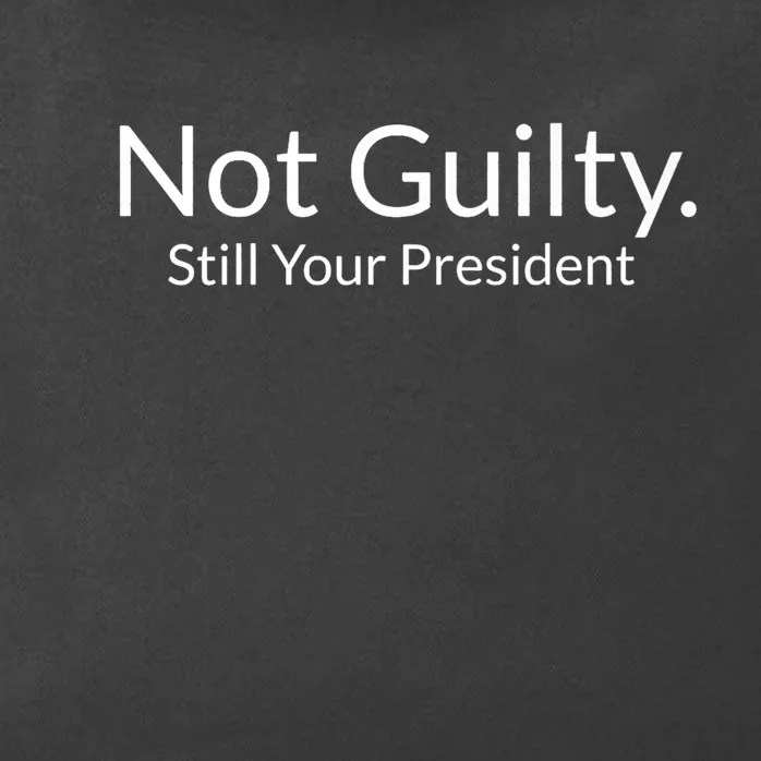 Trump Acquitted Not Guilty Still Your President Funny Gift Zip Tote Bag