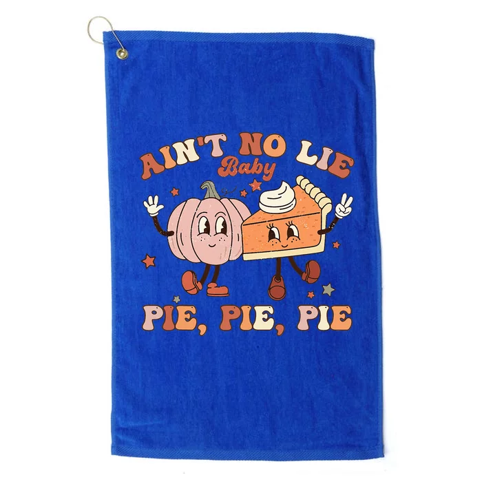 Thanksgiving Ain't No Lie Baby Pie Pie Pie Thankful Groovy Platinum Collection Golf Towel