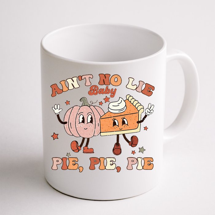 Thanksgiving Ain't No Lie Baby Pie Pie Pie Thankful Groovy Coffee Mug