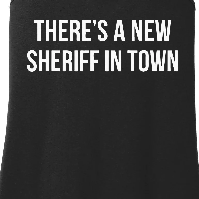 Theres A New Sheriff In Town Ladies Essential Tank