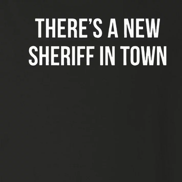 Theres A New Sheriff In Town Toddler Long Sleeve Shirt