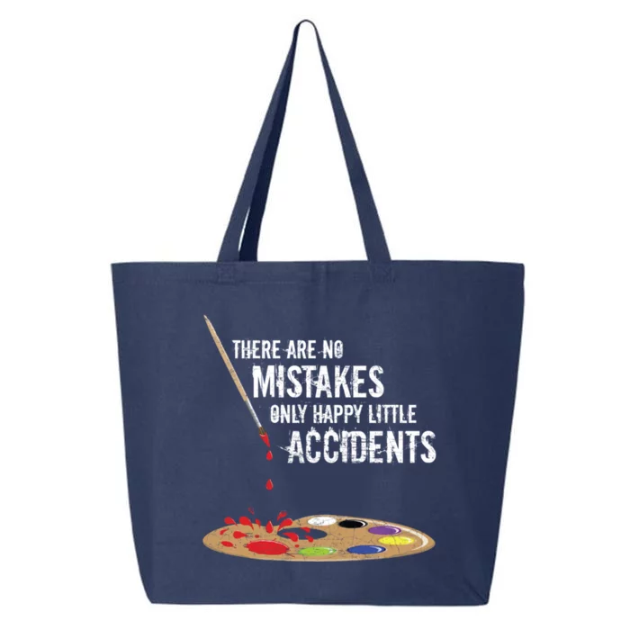 There Are No Mistakes Only Happy Little Accidents Great Gift Bob Gift Cute Gift 25L Jumbo Tote