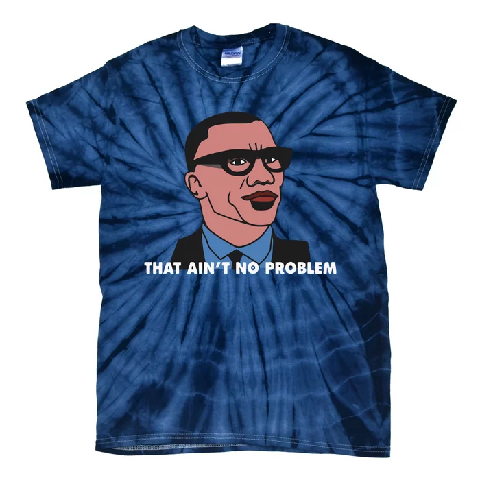 That Aint No Problem Tie-Dye T-Shirt