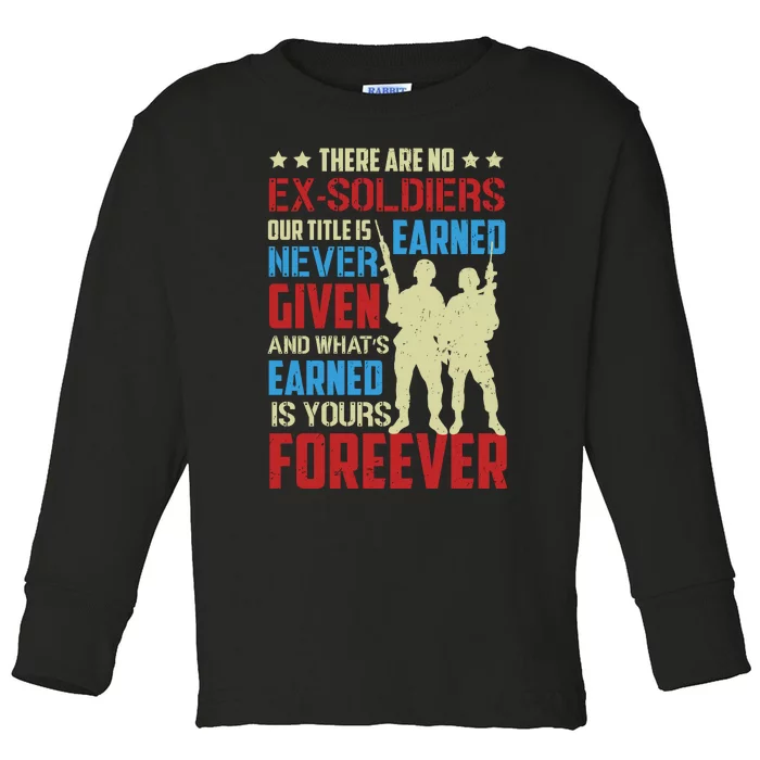 There Are No ExSoldiers Authentic Veteran US Veteran Motivational Slogan Toddler Long Sleeve Shirt