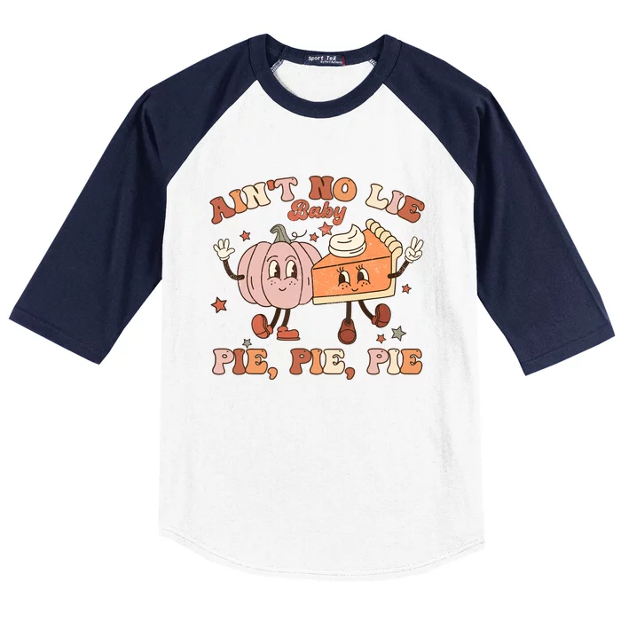 Thanksgiving AinT No Lie Baby Pie Pie Pie Thankful Groovy Baseball Sleeve Shirt