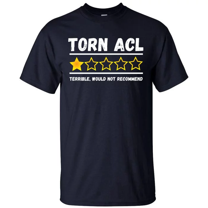 Torn ACL One Star Would Not Recommend Funny Knee Injury Tall T-Shirt