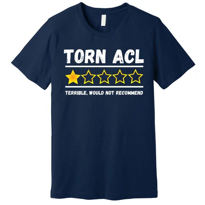 Torn ACL One Star Would Not Recommend Funny Knee Injury Premium T-Shirt